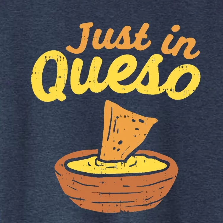 Funny Just In Cheese Queso Cinco De Mayo Nacho Mexican Pun Women's Crop Top Tee