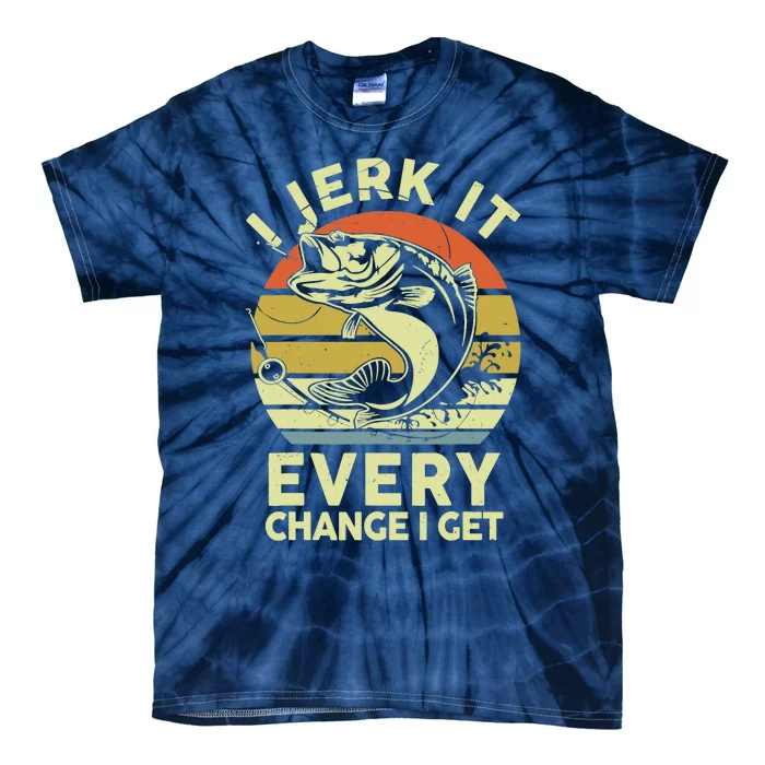 Fishingshirt Jerk It Every Chance I Get Bass Fish Funny Dad Tie-Dye T-Shirt