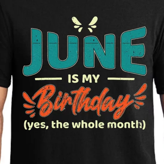 Funny June Is My Birthday Yes The Whole Month Birthday Pajama Set