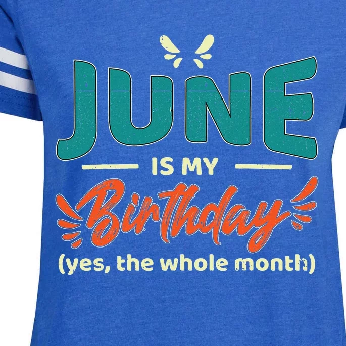 Funny June Is My Birthday Yes The Whole Month Birthday Enza Ladies Jersey Football T-Shirt