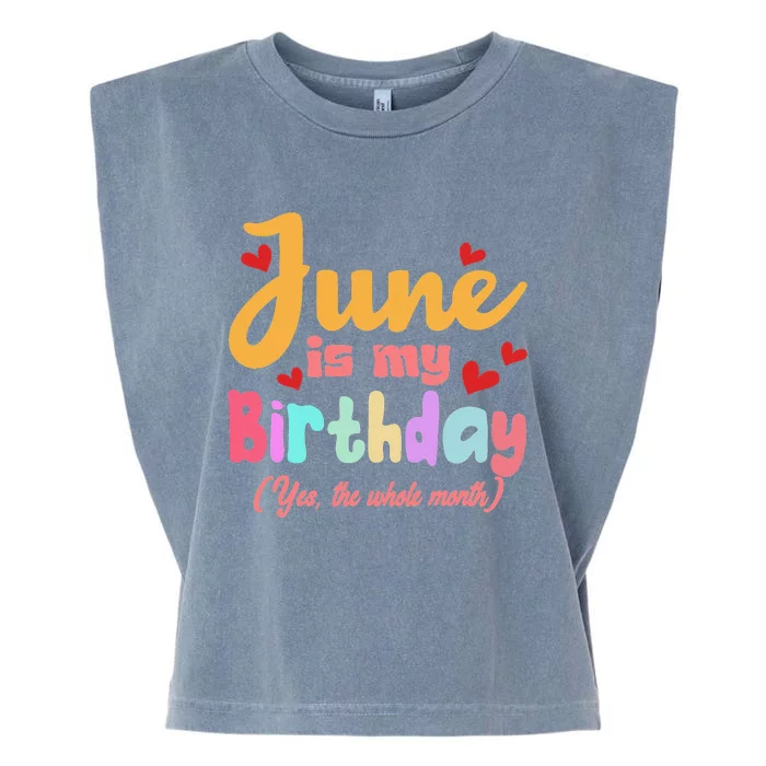 Funny June Is My Birthday Yes The Whole Month June Birthday Garment-Dyed Women's Muscle Tee