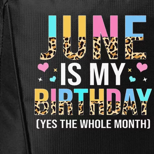 Funny June Is My Birthday Yes The Whole Month June Queen City Backpack