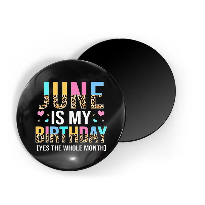 Funny June Is My Birthday Yes The Whole Month June Queen Magnet