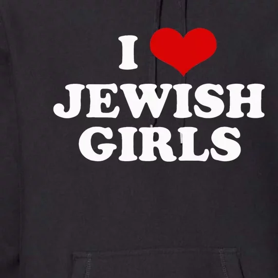 Funny Jewish I Love Jewish Cute Gift Premium Hoodie