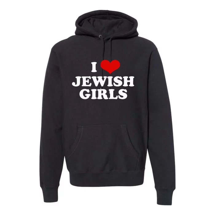 Funny Jewish I Love Jewish Cute Gift Premium Hoodie