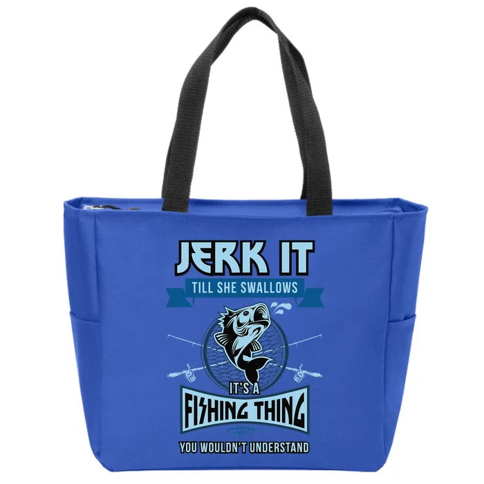 Funny Jerk It Till She Swallows Trout Bass Fishing Gear Zip Tote Bag