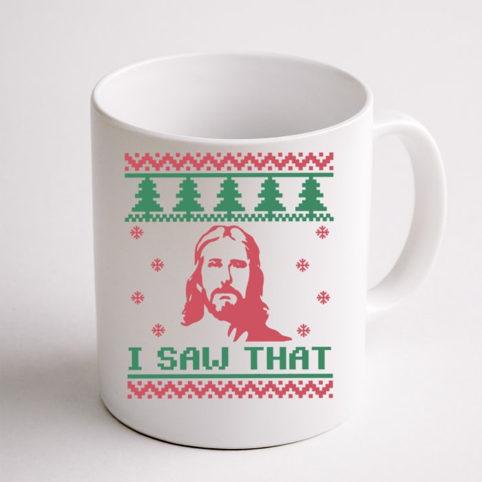 Funny Jesus I Saw That Christian Ugly Christmas Faith Winter Front & Back Coffee Mug