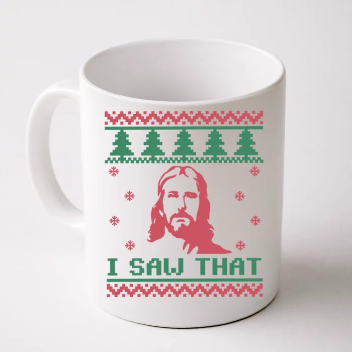 Funny Jesus I Saw That Christian Ugly Christmas Faith Winter Front & Back Coffee Mug