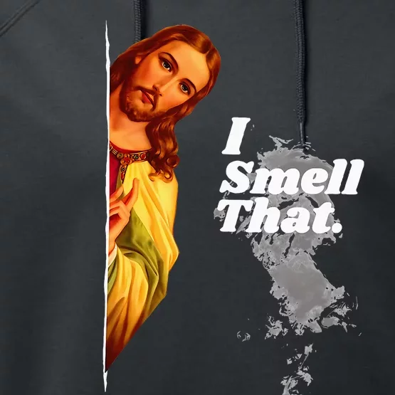 Funny Jesus I Smell That Religious Stoner Cannabis Marijuana Performance Fleece Hoodie