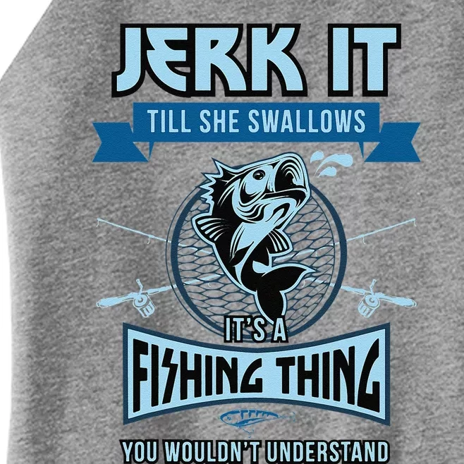 Funny Jerk It Till She Swallows Trout Bass Fishing Gear Women’s Perfect Tri Rocker Tank