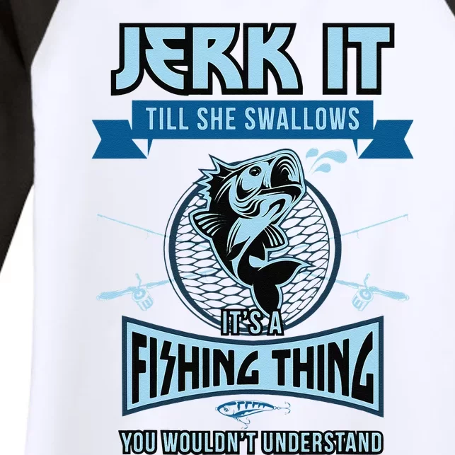 Funny Jerk It Till She Swallows Trout Bass Fishing Gear Women's Tri-Blend 3/4-Sleeve Raglan Shirt