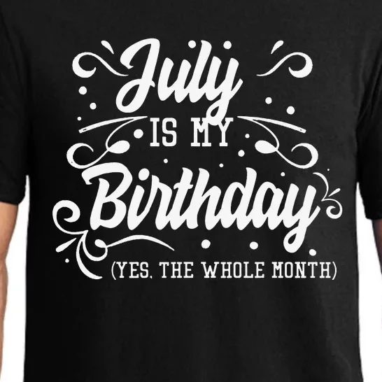 Funny July Is My Birthday Yes The Whole Month Birthday Pajama Set