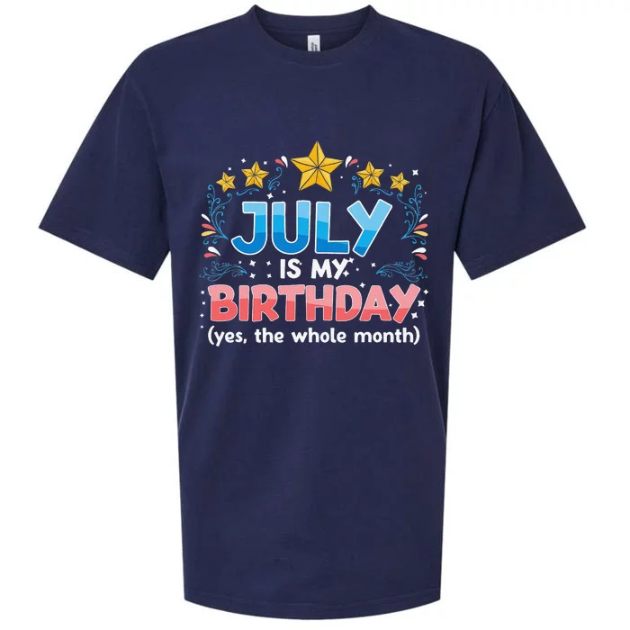 Funny July Is My Birthday Yes The Whole Month Birthday Sueded Cloud Jersey T-Shirt