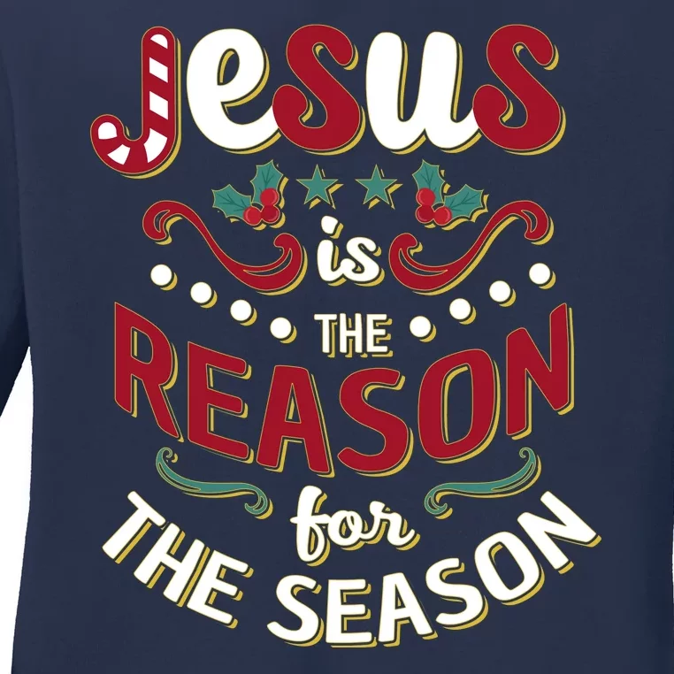 Festive Jesus Is The Reason For The Season Ladies Long Sleeve Shirt