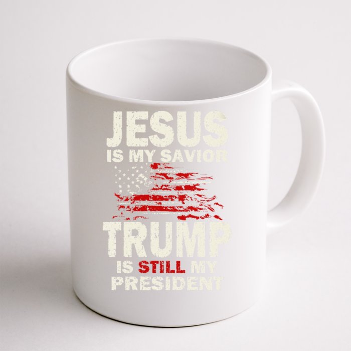 Funny Jesus Is My Savior Trump Is Still My President Front & Back Coffee Mug