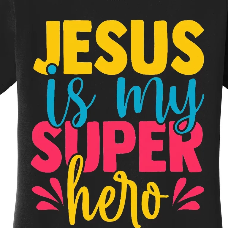 Funny Jesus is my superhero christian Cute Powerful Love God Women's T-Shirt