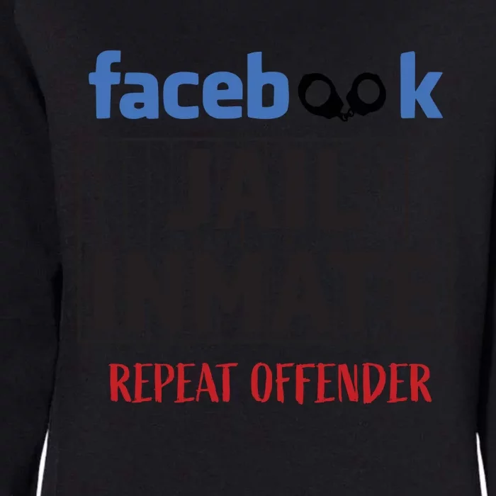 Facebook Jail Inmate Repeat Offender Womens California Wash Sweatshirt