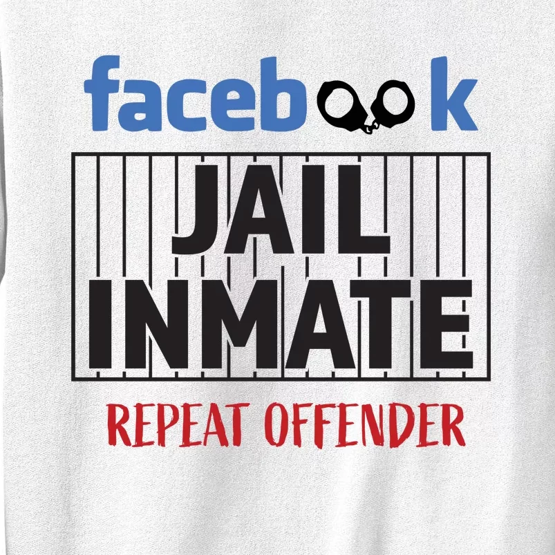 Facebook Jail Inmate Repeat Offender Sweatshirt