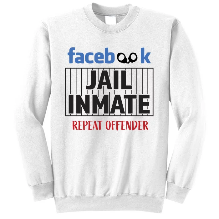 Facebook Jail Inmate Repeat Offender Sweatshirt