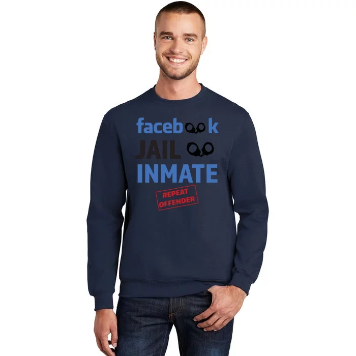 Facebook Jail Inmate Repeat Offender Tall Sweatshirt