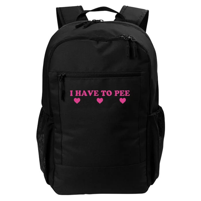 Funny Joke I Have To Pee Daily Commute Backpack