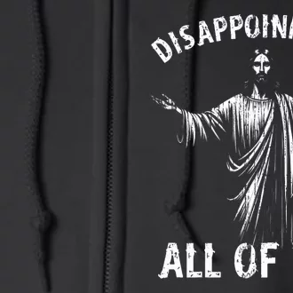 Funny Jesus Joke Disappointments All Of You Christian Humor Full Zip Hoodie