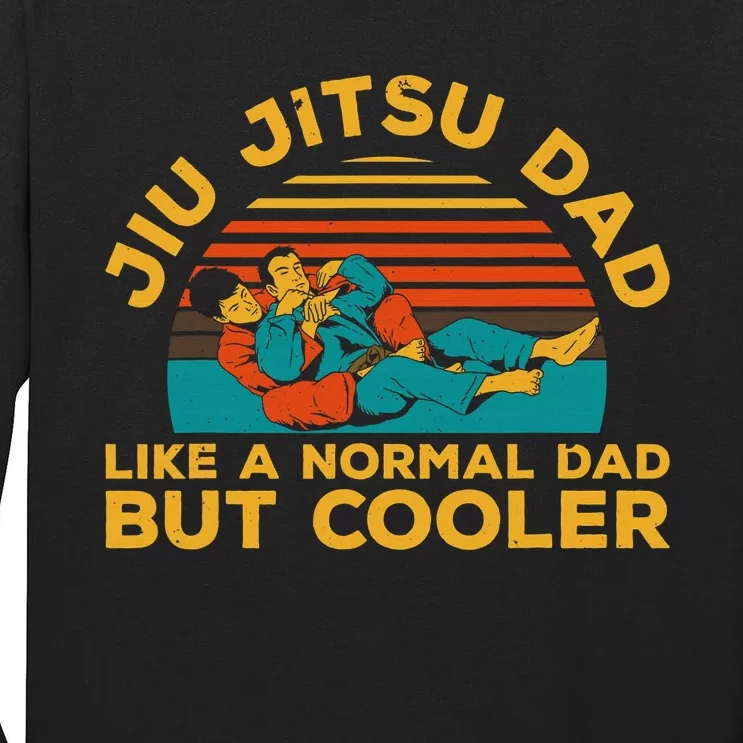 Funny Jiu Jitsu Dad For Brazilian Jiu Jitsu Lover Tall Long Sleeve T-Shirt