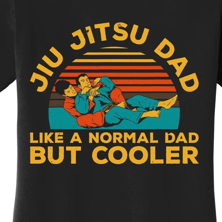 Funny Jiu Jitsu Dad For Brazilian Jiu Jitsu Lover Women's T-Shirt