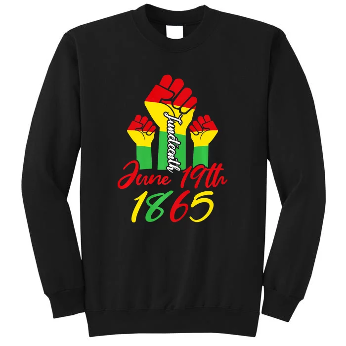 Fist Juneteenth June 19th 1865 Freedom Day Gift African Pride Tall Sweatshirt