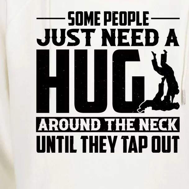 Funny Jiu Jitsu Some People Just Need A Hug Around The Neck Womens Funnel Neck Pullover Hood