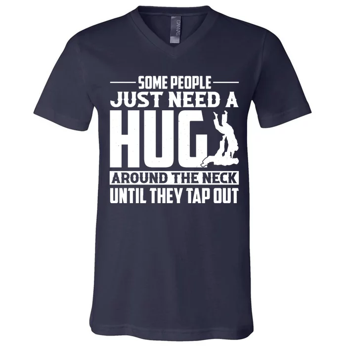 Funny Jiu Jitsu Some People Just Need A Hug Around The Neck V-Neck T-Shirt