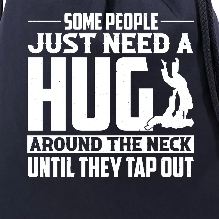 Funny Jiu Jitsu Some People Just Need A Hug Around The Neck Drawstring Bag