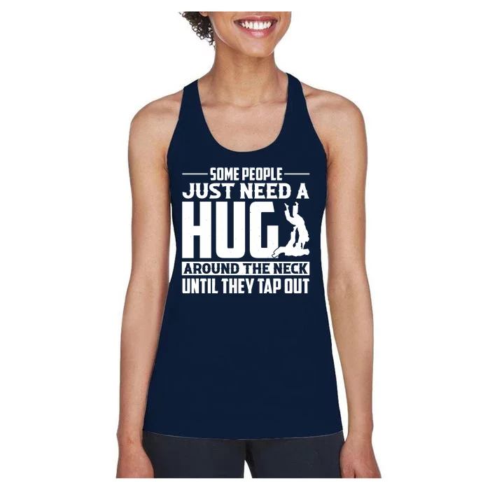 Funny Jiu Jitsu Some People Just Need A Hug Around The Neck Women's Racerback Tank