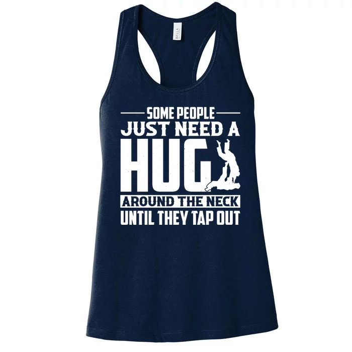 Funny Jiu Jitsu Some People Just Need A Hug Around The Neck Women's Racerback Tank