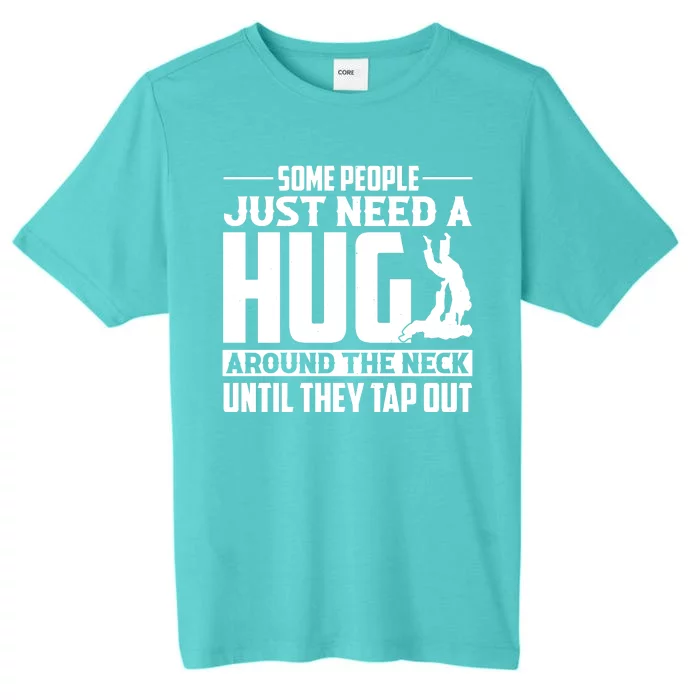 Funny Jiu Jitsu Some People Just Need A Hug Around The Neck ChromaSoft Performance T-Shirt