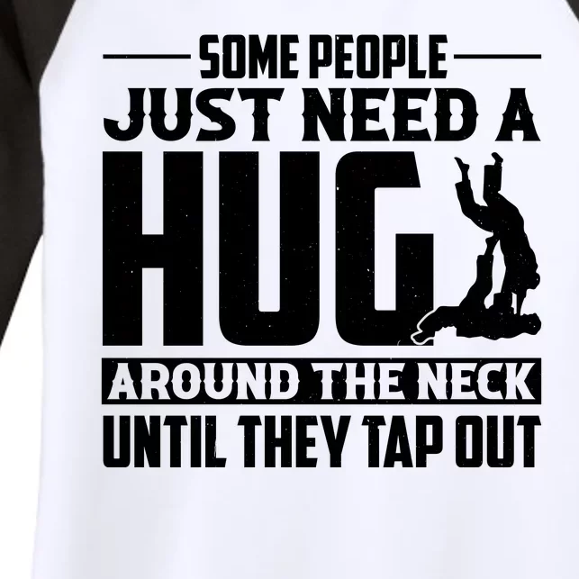 Funny Jiu Jitsu Some People Just Need A Hug Around The Neck Women's Tri-Blend 3/4-Sleeve Raglan Shirt