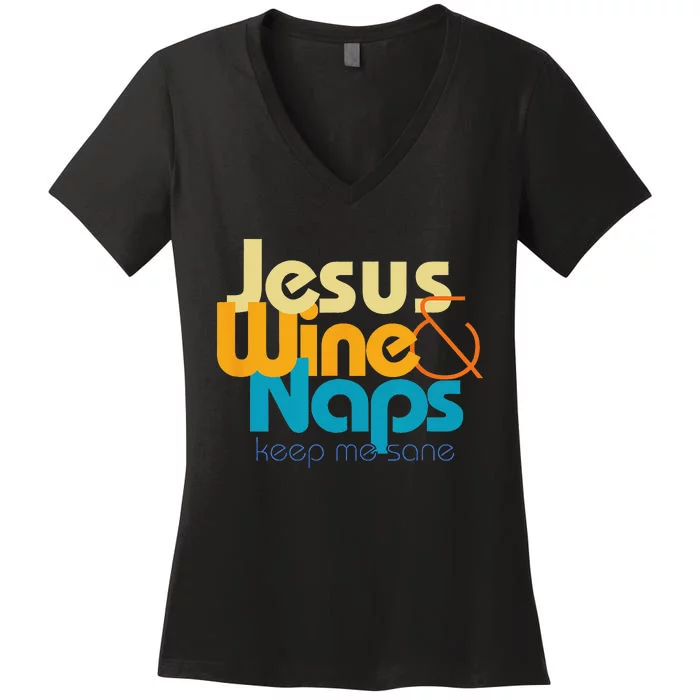 Funny Jesus Lover I love Wine and Naps Keep Me Sane Women's V-Neck T-Shirt