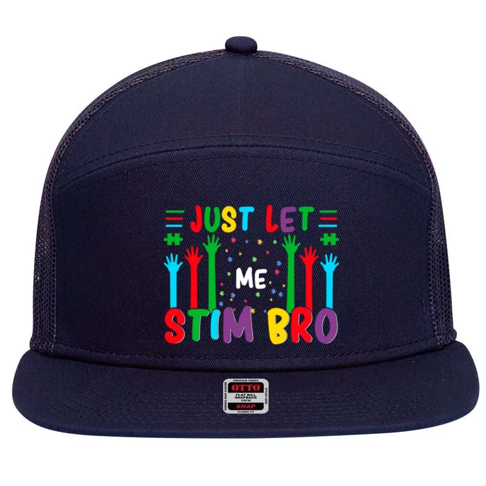 Funny Just Let Me Stim Bro Gift 7 Panel Mesh Trucker Snapback Hat