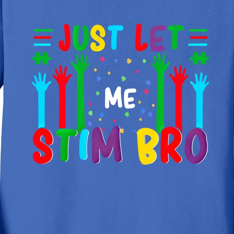 Funny Just Let Me Stim Bro Cool Gift Kids Long Sleeve Shirt