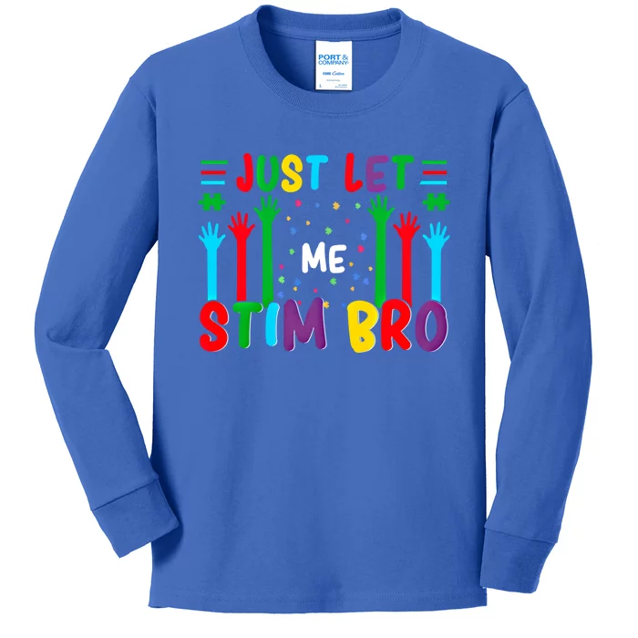 Funny Just Let Me Stim Bro Cool Gift Kids Long Sleeve Shirt