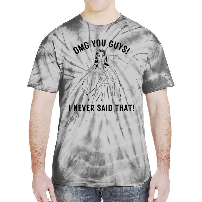 Funny Jesus Meme Omg You Guys I Never Said That Tie-Dye T-Shirt