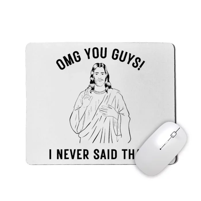 Funny Jesus Meme Omg You Guys I Never Said That Mousepad