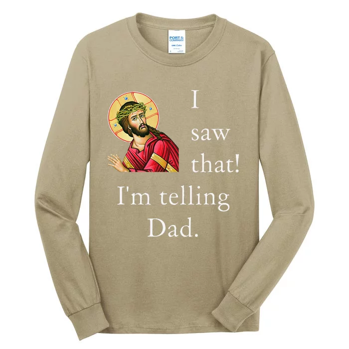 Funny Jesus Meme I Saw That Im Telling Dad Christian Joke Tall Long Sleeve T-Shirt