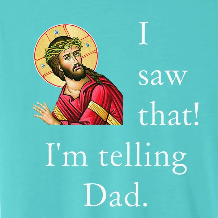 Funny Jesus Meme I Saw That Im Telling Dad Christian Joke ChromaSoft Performance T-Shirt