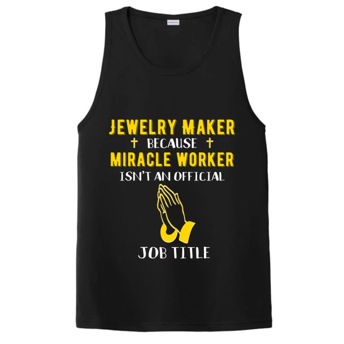 Funny Jewelry Maker Because Miracle Worker Isn't A Job Title Gift Performance Tank