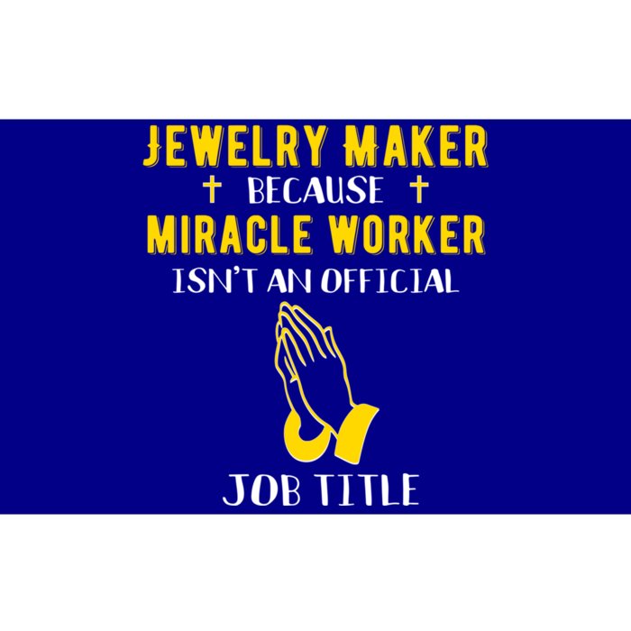 Funny Jewelry Maker Because Miracle Worker Isn't A Job Title Gift Bumper Sticker