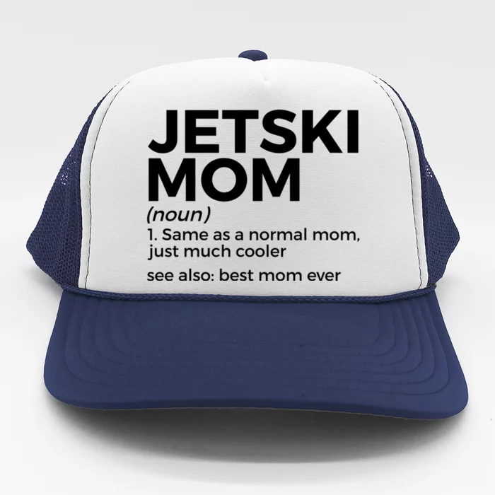 Funny Jetski Mom Definition Jet Skiing Best Mom Ever Funny Gift Trucker Hat