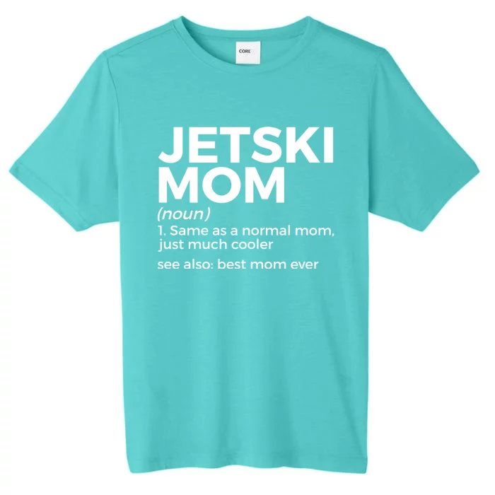 Funny Jetski Mom Definition Jet Skiing Best Mom Ever Funny Gift ChromaSoft Performance T-Shirt