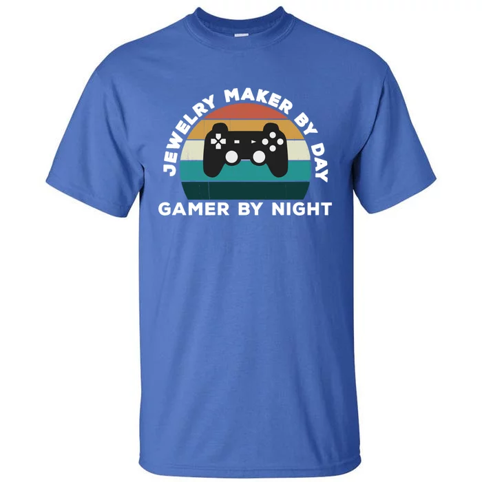 Funny Jewelry Maker By Day Gamer By Night: Video Game Lover Gift Tall T-Shirt