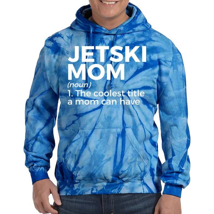 Funny Jetski Mom Definition Jet Skiing Cool Gift Tie Dye Hoodie